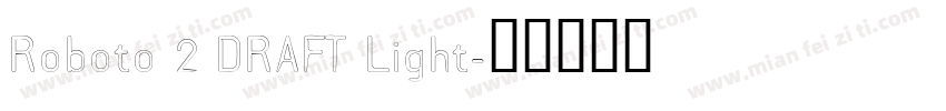 Roboto 2 DRAFT Light字体转换